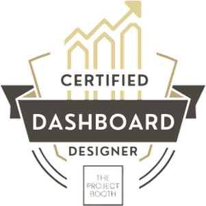 Certified Dashboard Designer, The Project Booth